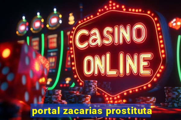 portal zacarias prostituta